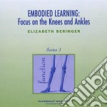 (Audiolibro) Elizabeth Beringer - Embodied Learning: Focus On Knees & Ankles 1 libro