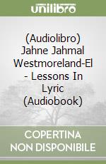 (Audiolibro) Jahne Jahmal Westmoreland-El - Lessons In Lyric (Audiobook)