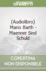 (Audiolibro) Mario Barth - Maenner Sind Schuld