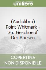 (Audiolibro) Point Whitmark - 36: Geschoepf Der Boesen libro