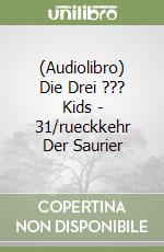 (Audiolibro) Die Drei ??? Kids - 31/rueckkehr Der Saurier libro