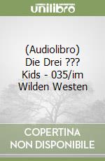 (Audiolibro) Die Drei ??? Kids - 035/im Wilden Westen libro