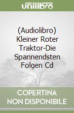 (Audiolibro) Kleiner Roter Traktor-Die Spannendsten Folgen Cd libro