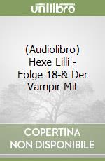 (Audiolibro) Hexe Lilli - Folge 18-& Der Vampir Mit libro