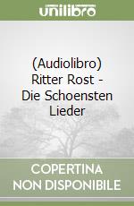 (Audiolibro) Ritter Rost - Die Schoensten Lieder libro