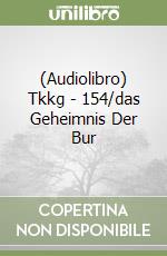 (Audiolibro) Tkkg - 154/das Geheimnis Der Bur libro