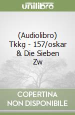 (Audiolibro) Tkkg - 157/oskar & Die Sieben Zw libro