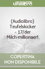 (Audiolibro) Teufelskicker - 17/der Milch-millionaer! libro