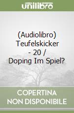 (Audiolibro) Teufelskicker - 20 / Doping Im Spiel? libro