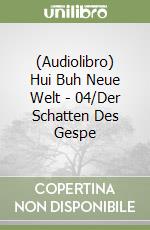 (Audiolibro) Hui Buh Neue Welt - 04/Der Schatten Des Gespe libro