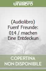 (Audiolibro) Fuenf Freunde: 014 / machen Eine Entdeckun libro