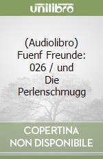 (Audiolibro) Fuenf Freunde: 026 / und Die Perlenschmugg libro