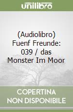(Audiolibro) Fuenf Freunde: 039 / das Monster Im Moor libro