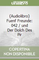 (Audiolibro) Fuenf Freunde: 042 / und Der Dolch Des Pir libro