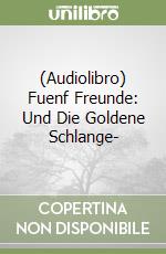 (Audiolibro) Fuenf Freunde: Und Die Goldene Schlange- libro