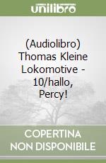 (Audiolibro) Thomas Kleine Lokomotive - 10/hallo, Percy! libro