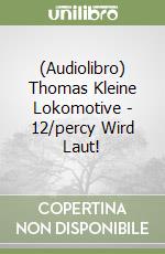 (Audiolibro) Thomas Kleine Lokomotive - 12/percy Wird Laut! libro