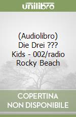 (Audiolibro) Die Drei ??? Kids - 002/radio Rocky Beach libro