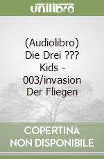 (Audiolibro) Die Drei ??? Kids - 003/invasion Der Fliegen libro