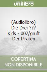 (Audiolibro) Die Drei ??? Kids - 007/gruft Der Piraten libro