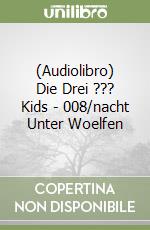 (Audiolibro) Die Drei ??? Kids - 008/nacht Unter Woelfen libro