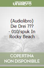 (Audiolibro) Die Drei ??? - 010/spuk In Rocky Beach libro