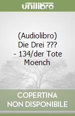 (Audiolibro) Die Drei ??? - 134/der Tote Moench libro