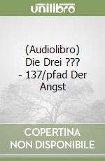 (Audiolibro) Die Drei ??? - 137/pfad Der Angst libro