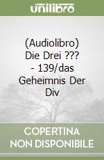 (Audiolibro) Die Drei ??? - 139/das Geheimnis Der Div libro