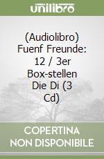 (Audiolibro) Fuenf Freunde: 12 / 3er Box-stellen Die Di (3 Cd) libro