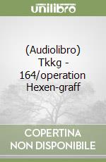 (Audiolibro) Tkkg - 164/operation Hexen-graff libro