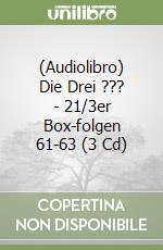 (Audiolibro) Die Drei ??? - 21/3er Box-folgen 61-63 (3 Cd) libro