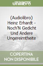 (Audiolibro) Heinz Erhardt - Noch'N Gedicht Und Andere Ungereimtheite libro