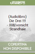 (Audiolibro) Die Drei !!! - 008/vorsicht Strandhaie libro