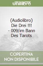 (Audiolibro) Die Drei !!! - 009/im Bann Des Tarots libro