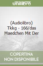 (Audiolibro) Tkkg - 166/das Maedchen Mit Der libro