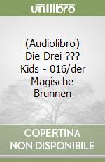 (Audiolibro) Die Drei ??? Kids - 016/der Magische Brunnen libro