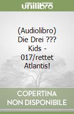 (Audiolibro) Die Drei ??? Kids - 017/rettet Atlantis! libro