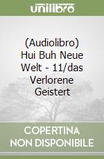 (Audiolibro) Hui Buh Neue Welt - 11/das Verlorene Geistert libro