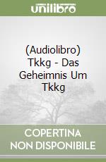 (Audiolibro) Tkkg - Das Geheimnis Um Tkkg libro