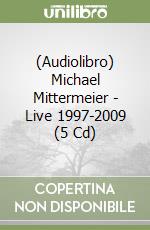 (Audiolibro) Michael Mittermeier - Live 1997-2009 (5 Cd)