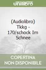 (Audiolibro) Tkkg - 170/schock Im Schnee libro