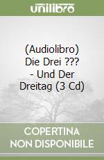 (Audiolibro) Die Drei ??? - Und Der Dreitag (3 Cd) libro