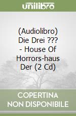 (Audiolibro) Die Drei ??? - House Of Horrors-haus Der (2 Cd) libro