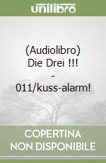 (Audiolibro) Die Drei !!! - 011/kuss-alarm! libro