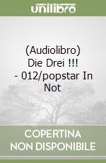 (Audiolibro) Die Drei !!! - 012/popstar In Not libro