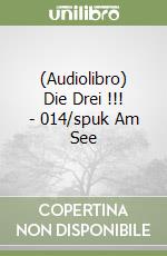 (Audiolibro) Die Drei !!! - 014/spuk Am See libro