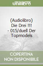 (Audiolibro) Die Drei !!! - 015/duell Der Topmodels libro