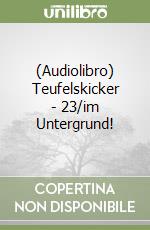 (Audiolibro) Teufelskicker - 23/im Untergrund! libro