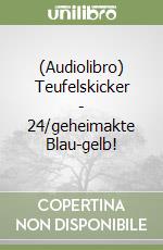 (Audiolibro) Teufelskicker - 24/geheimakte Blau-gelb! libro